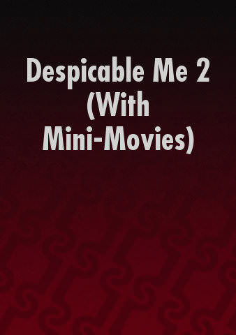 Despicable Me 2 (With Mini-Movies) poster
