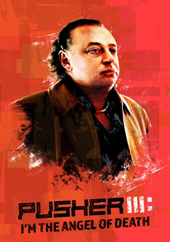 Pusher III: I'm the Angel of Death poster