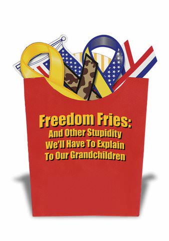 Freedom Fries: And Other Stupidity We'll Have to Explain to Our Grandchildren poster