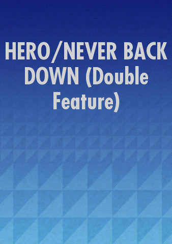 HERO/NEVER BACK DOWN (Double Feature) poster