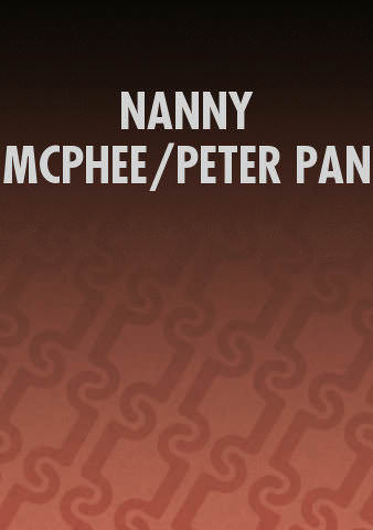 NANNY MCPHEE/PETER PAN (Bundle) poster