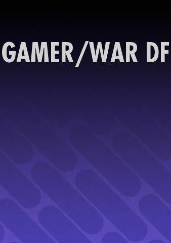 GAMER/WAR DF poster