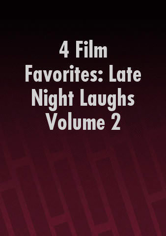 4 Film Favorites: Late Night Laughs Volume 2 poster