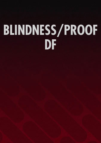 BLINDNESS/PROOF DF (Bundle) poster