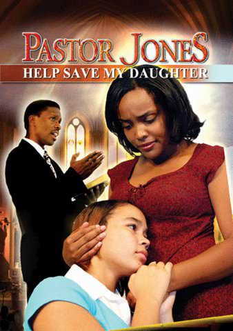 Pastor Jones: Help Save My Daughter poster