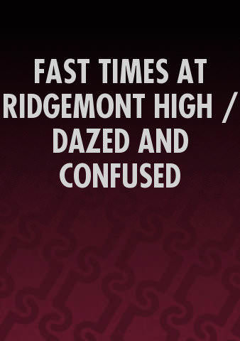FAST TIMES AT RIDGEMONT HIGH / DAZED AND CONFUSED poster