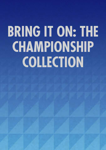 BRING IT ON: THE CHAMPIONSHIP COLLECTION poster