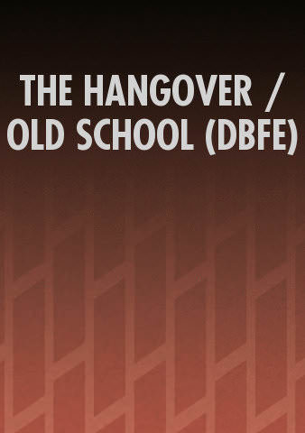 THE HANGOVER / OLD SCHOOL (DBFE) poster
