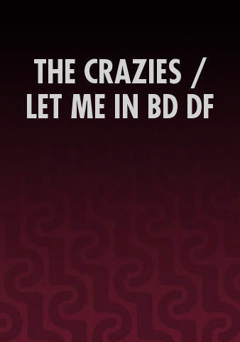 THE CRAZIES / LET ME IN BD DF poster