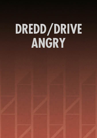 DREDD/DRIVE ANGRY poster