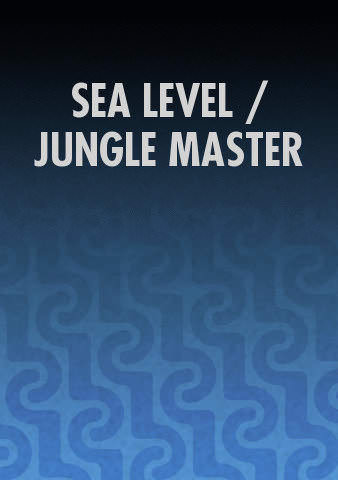 SEA LEVEL / JUNGLE MASTER poster