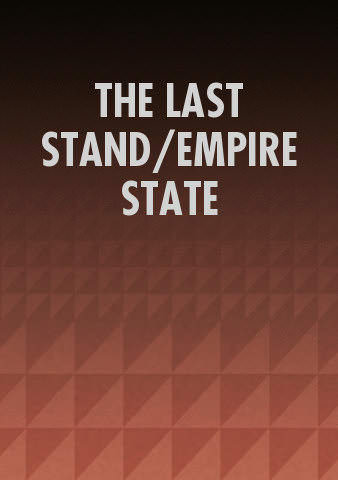 THE LAST STAND/EMPIRE STATE poster