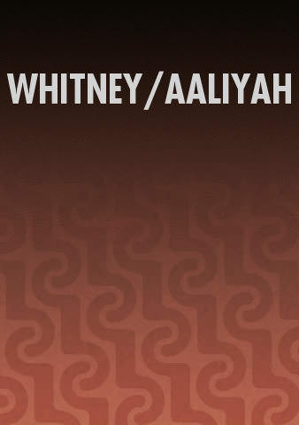 WHITNEY/AALIYAH poster