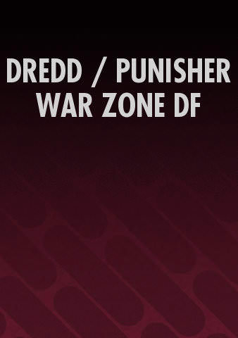 DREDD / PUNISHER WAR ZONE DF poster