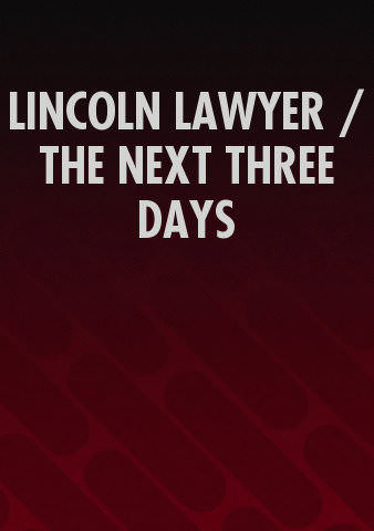 LINCOLN LAWYER / THE NEXT THREE DAYS poster