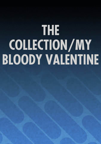 THE COLLECTION/MY BLOODY VALENTINE poster