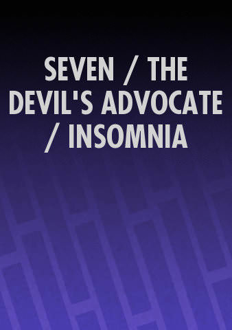 SEVEN / THE DEVIL'S ADVOCATE / INSOMNIA poster