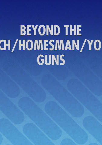 BEYOND THE REACH/HOMESMAN/YOUNG GUNS poster