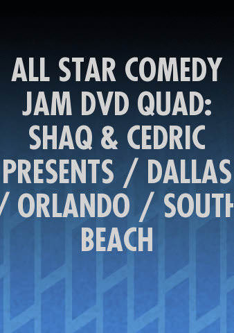 ALL STAR COMEDY JAM: SHAQ & CEDRIC PRESENTS/DALLAS/ORLANDO/SOUTH BEACH (Bundle) poster