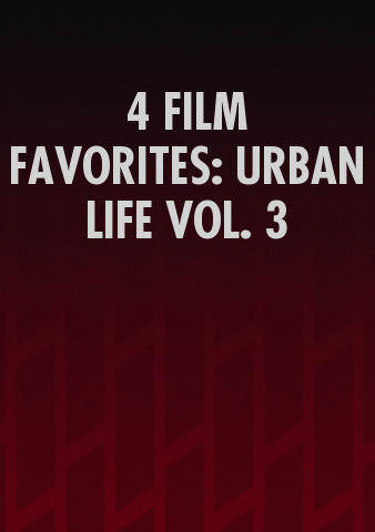 4 FILM FAVORITES: URBAN LIFE VOL. 3 (Bundle) poster