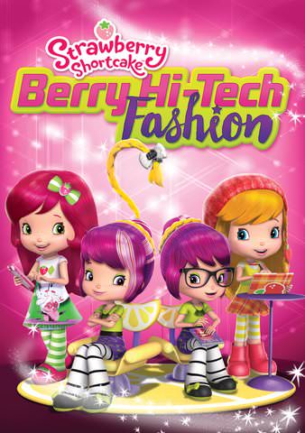 Strawberry Shortcake: Berry Hi-Tech Fashion poster