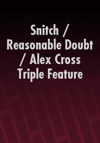Snitch / Reasonable Doubt / Alex Cross Triple Feature poster