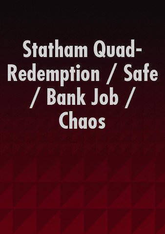 Statham Quad- Redemption / Safe / Bank Job / Chaos poster