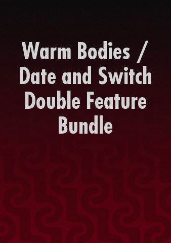 Warm Bodies / Date and Switch Double Feature Bundle poster