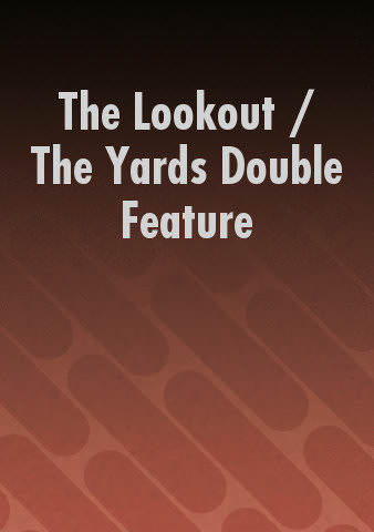 The Lookout / The Yards Double Feature poster