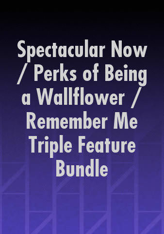 Spectacular Now / Perks of Being a Wallflower / Remember Me Triple Feature Bundle poster