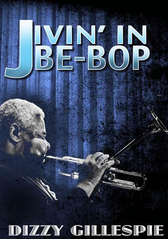 Jivin' in Bebop with Dizzy Gillespie and His Orchestra poster