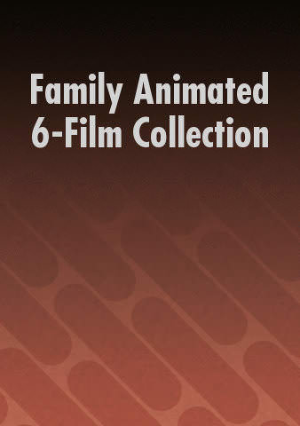 Family Animated 6-Film Collection poster