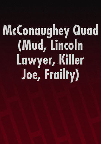 McConaughey Quad (Mud, Lincoln Lawyer, Killer Joe, Frailty) poster