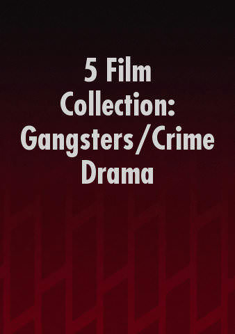 5 Film Collection: Gangsters/Crime Drama poster