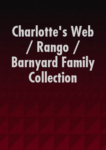 Charlotte's Web / Rango / Barnyard Family Collection poster