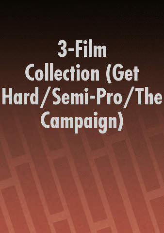 3-Film Collection (Get Hard/Semi-Pro/The Campaign) poster