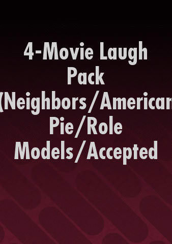4-Movie Laugh Pack (Neighbors/American Pie/Role Models/Accepted poster