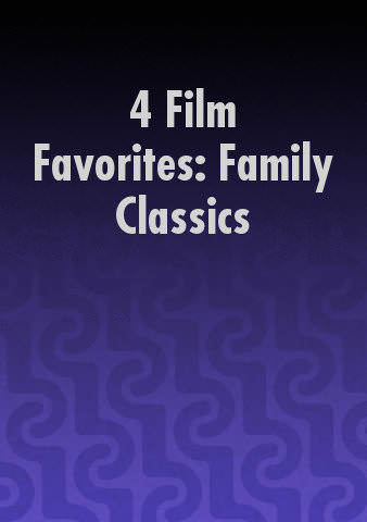 4 Film Favorites: Family Classics poster