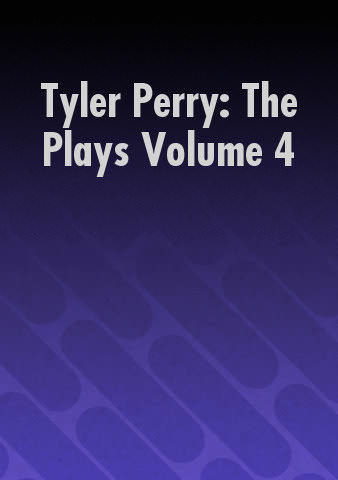 Tyler Perry: The Plays Volume 4 poster