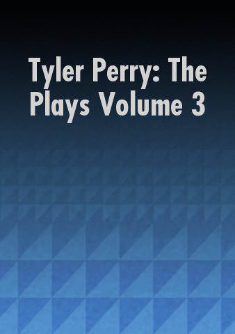 Tyler Perry: The Plays Volume 3 poster