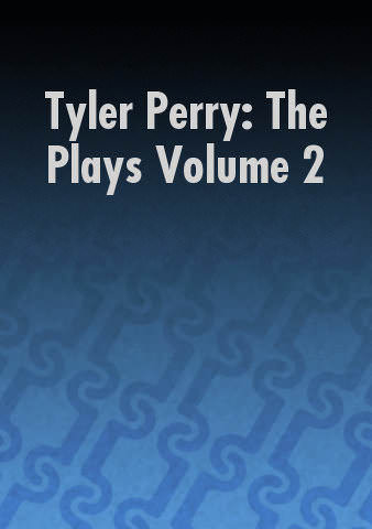 Tyler Perry: The Plays Volume 2 poster